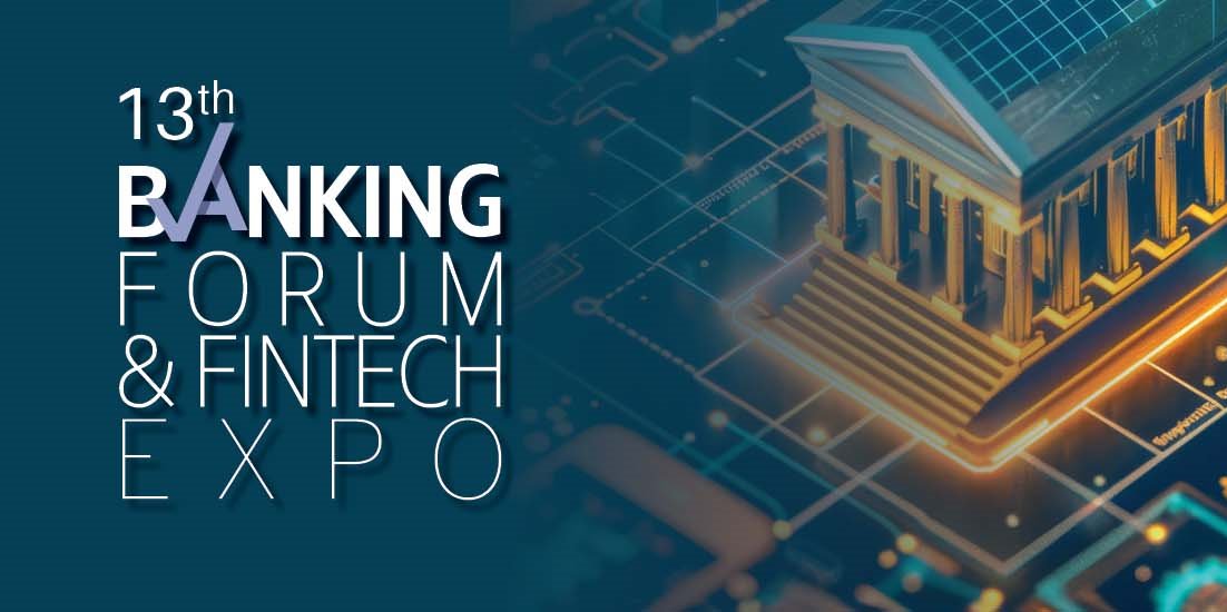 13th Banking Forum & FinTech EXPO