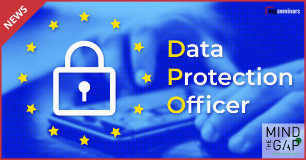 Mind the Gap: Επιχορηγημένη Εκπαίδευση ‘Data Protection Officers’ (DPO) σε 21 ώρες