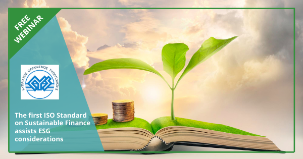 FREE ONLINE WEBINAR - The first ISO Standard on Sustainable Finance assists ESG considerations