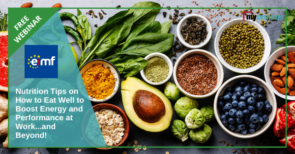 FREE ONLINE WEBINAR - Nutrition Tips on How to Eat Well to Boost Energy and Performance at Work...and Beyond!